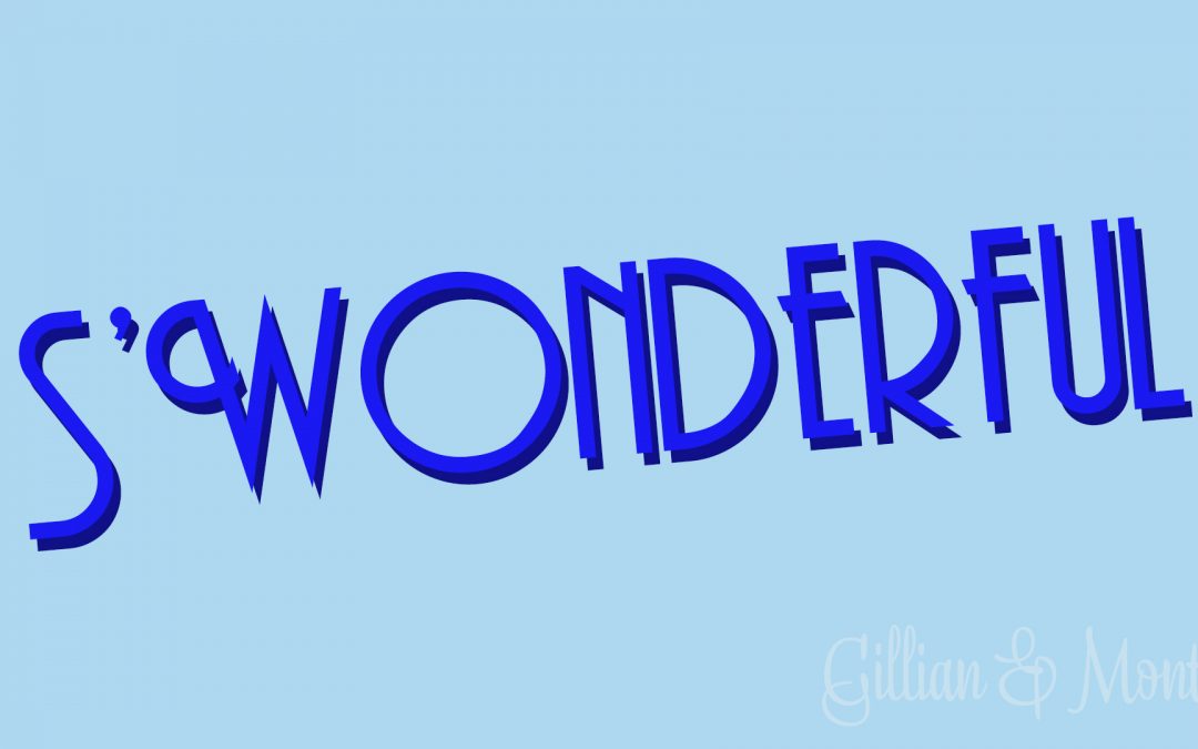 Video Series #8: Monty & Gillian perform Gershwin’s, “S’Wonderful,” and it’s…Wonderful!!