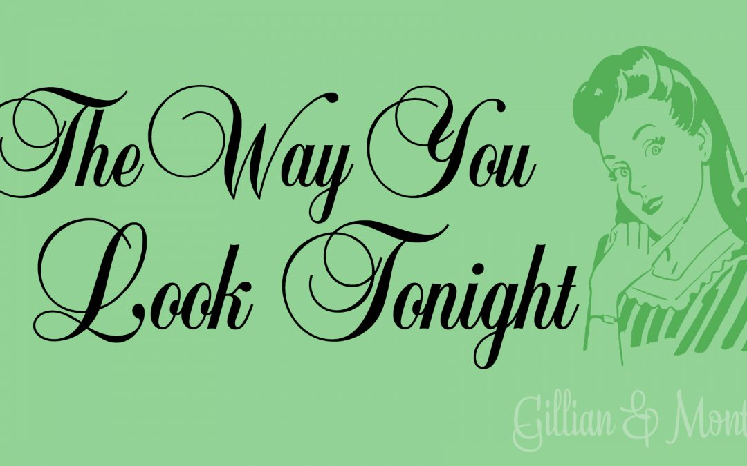 Video Series #4: Monty & Gillian, “The Way You Look Tonight”
