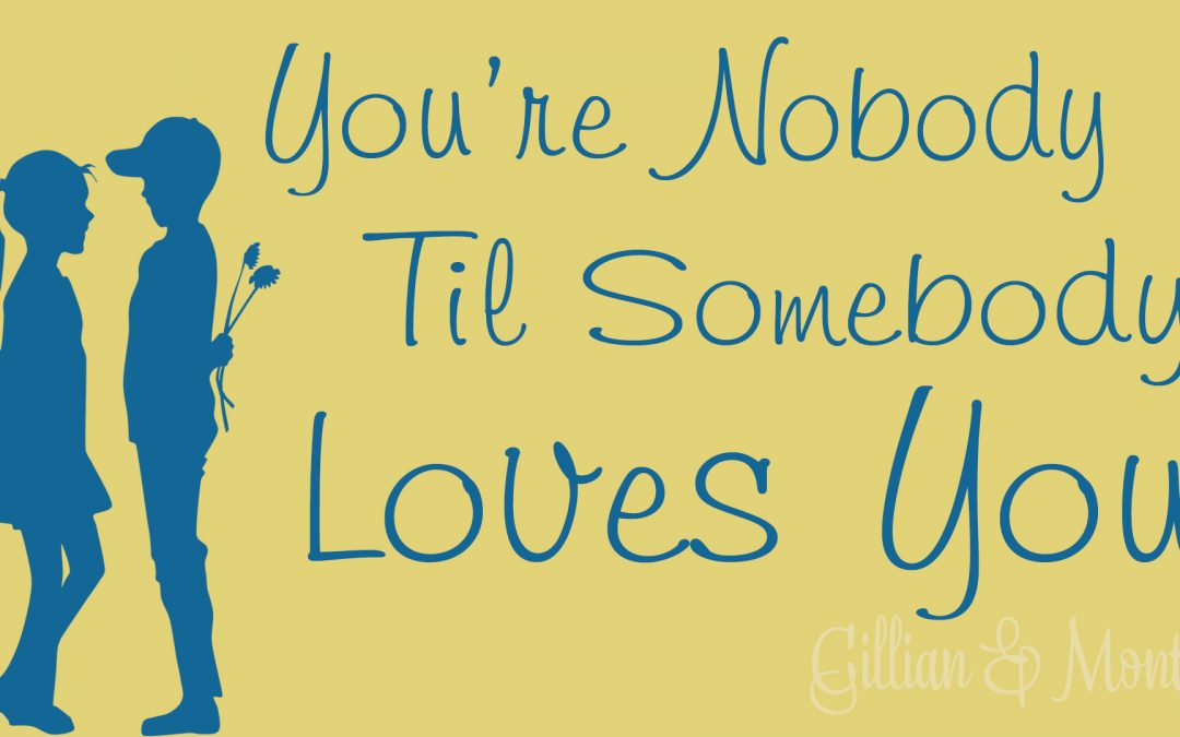Video Series #6: Monty & Gillian, “You’re Nobody Til Somebody Loves You.” Beautiful!